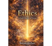 Ethics: A Field Theory of Virtue (Recursive Realism)