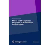 Ethics and Compliance Programs in Multinational Organizations