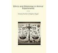 Ethics and Dilemmas in Animal Experiments (Classic Bundles)