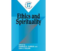 Ethics and Spirituality: Readings in Moral Theology No. 17