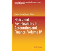 Ethics and Sustainability in Accounting and Finance, Volume IV (Accounting, Finance, Sustainability, Governance & Fraud: Theory and Application)