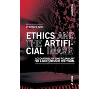 Ethics and the artificial image. Accountability and reliability for a new status of the visual (Philosophy)