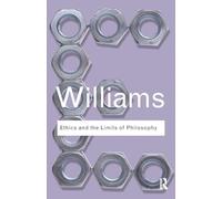 Ethics and the Limits of Philosophy (Routledge Classics) – Editorial Routledge