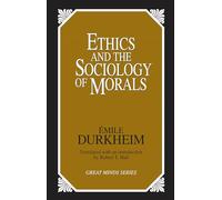 Ethics and the Sociology of Morals (Great Minds)