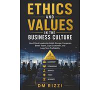 ETHICS and VALUES in the Business Culture: BUILDING A CULTURE THAT VALUES INTEGRITY, CANDOR AND HONEST EXCHANGE OF IDEAS WITHOUT PRECONCEIVED LIMITATIONS OR BIASES.