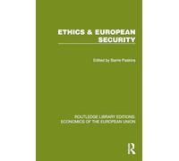 Ethics & European Security (Routledge Library Editions: Economics of the European Union)