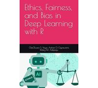 Ethics, Fairness, and Bias in Deep Learning with R