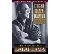 Ethics for the New Millennium: His Holiness the Dalai Lama