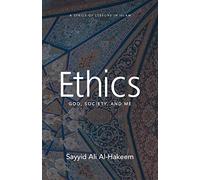 Ethics: God, Society, and Me: 1 (Lessons in Islam)