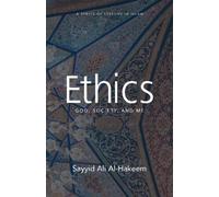 Ethics: God, Society, and Me (Lessons in Islam) by Sayyid Ali Al-Hakeem (2015-09-30)
