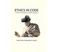 Ethics in Code: A Moral Framework for Modern Software