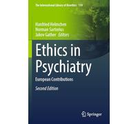 Ethics in Psychiatry: European Contributions: 110 (The International Library of Bioethics)