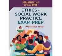 ETHICS IN SOCIAL WORK PRACTICE EXAM PREP