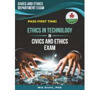 ETHICS IN TECHNOLOGY IN CIVICS AND ETHICS EXAM PREP