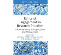 Ethics of Engagement in Research Practices: Response-ability in Organization and Management (Routledge Focus on Women Writers in Organization Studies)