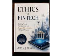 Ethics of Fintech: Building Trust, Transparency, and Responsible Innovation in Digital Finance (Artificial Intelligence)