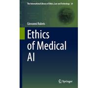 Ethics of Medical AI: 24 (The International Library of Ethics, Law and Technology)