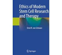 Ethics of Modern Stem Cell Research and Therapy