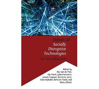 Ethics of Socially Disruptive Technologies: An Introduction