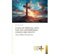 Ethics of Spiritual Gifts for the Contemporary Church and Society: Ethico-Biblical Perspectives