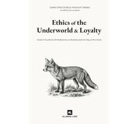 Ethics of the Underworld and Loyalty: Ghost of Tsushima: 16 Meditations on Bushido and the Way of the Ghost (Unofficial Fan Analysis)