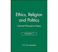 Ethics, Religion and Politics: Collected Philosophical Papers, Volume 3 (The Collected Philosophical Papers, 3)