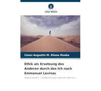 Ethik als Ersetzung des Anderen durch das Ich nach Emmanuel Levinas: Anders denken - die Beziehungen zwischen Männern