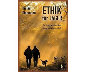 Ethik für Jäger: Die Jagd zwischen Natur, Moral und Wissenschaft