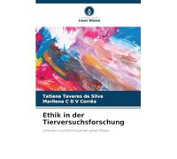 Ethik in der Tierversuchsforschung: Grenzen und Kontroversen einer Praxis