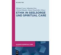 Ethik in Seelsorge und Spiritual Care: 16 (Studies in Spiritual Care)