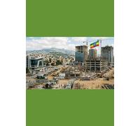Ethiopia Rising: Navigating the Promise and Peril of Africa’s Fastest-Growing Economy