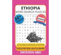 ETHIOPIA WORD SEARCH PUZZLES: 55 CULTURAL & HISTORICAL TO EXPLORE PUZZLES FOR TEENS, ADULTS & SENIORS