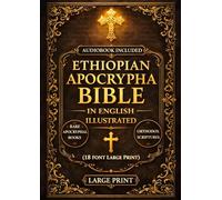 Ethiopian Apocrypha Bible in English Illustrated (18-Font Large Print): The Sacred Lost Books of the Canon Including Enoch, Jubilees, Meqabyan, Ezras, and Rare Orthodox Scriptures