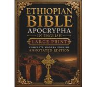 Ethiopian Bible Apocrypha in English (Large Print): Complete Modern English Annotated Edition with Enoch, Jubilees, Meqabyan, Esdras, Sirach, Wisdom, Baruch, Judith, Tobit, and More