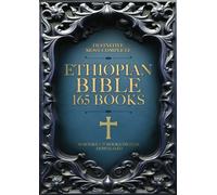 Ethiopian Bible in English Complete: 165 Books Definitive Collection. The Amplified Bible with Lost Writings and Missing Apocrypha