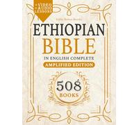 ETHIOPIAN BIBLE IN ENGLISH COMPLETE 508 BOOKS: Amplified Bible, Large Print Edition, Annotated and Simplified. With Missing Apocrypha and The Lost Writings.