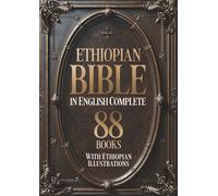 Ethiopian Bible in English Complete 88 Books (Illustrated): With Ethiopian Illustrations. Includes the Entire Apocryphal Collection