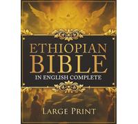 ETHIOPIAN BIBLE in English Complete | LARGE PRINT: The Definitive Collection of all the Rejected Apocrypha Scriptures. Includes Jubilees, Enoch, ... the Dragon, I-II-III Meqabyan, and much More