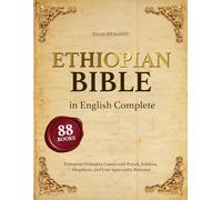 Ethiopian Bible in English Complete: The 88 Books of the Ethiopian Orthodox Canon with Enoch, Jubilees, Meqabyan, and Lost Apocrypha Restored