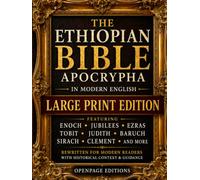 Ethiopian Bible in English - Large Print Apocrypha: Enoch, Jubilees, Ezras | Clearly Organized, Fully Readable Edition with Modernized Texts, Context & Guidance