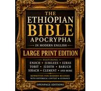 Ethiopian Bible in English - Large Print Apocrypha: Enoch, Jubilees, Ezras | Clearly Organized, Fully Readable Edition with Modernized Texts, Context & Guidance