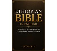 Ethiopian Bible in English: The Complete 88 Book-Collection: The Ancient Scripture of the Ethiopian Orthodox Church