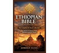 Ethiopian Bible in English: The Complete 88-BookCollection: The Ancient Scriptures of the Ethiopian Orthodox Church