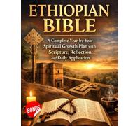 ETHIOPIAN BIBLE STUDY GUIDE 2026-2027: A Complete Year-by-Year Spiritual Growth Plan with Scripture, Reflection, and Daily Application