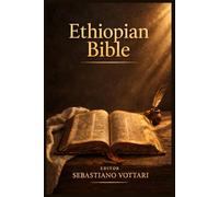 Ethiopian Bible: The Missing Books - Book of Enoch, Book of Jubilees, Apocalyptic Ezra, and 4 Baruch - Apocryphal and Pseudepigraphic Texts of the ... Tewahedo Canon (Religion and Spirituality)