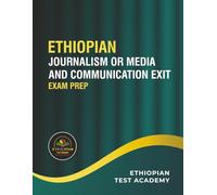 ETHIOPIAN JOURNALISM OR MEDIA AND COMMUNICATION EXIT EXAM PREP