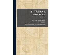 Ethiopica & Amharica: A List of Works in the New York Public Library