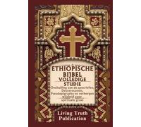 ETHIOPISCHE BIJBEL VOLLEDIGE STUDIE: Onthulling van de apocriefen, Deuterocanon, Pseudepigrapha en verborgen wijsheid voor spirituele groei