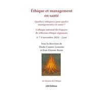 Ethique et management en santé: Quelle(s) éthique(s) pour quel(s) management(s) en santé ? Colloque national des Espaces de réflexion éthique régionaux 6-7-8 novembre 2024 - Lyon