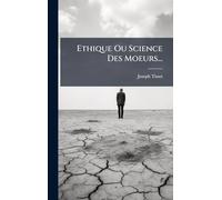 Ethique Ou Science Des Moeurs...